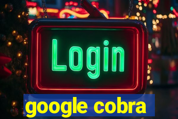 google cobra